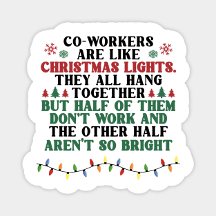 Coworkers Are Like Christmas Lights They All Hang Together Funny Xmas Magnet