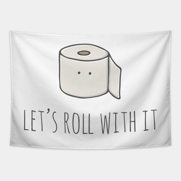 Let's Roll With It Tapestry by myndfart