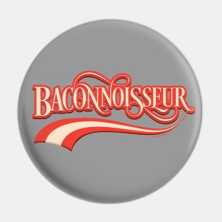 Baconnoisseur (bacon lover) Pin