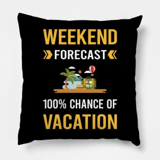 Weekend Forecast Vacation Holiday Pillow