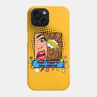 Oops! I Forgot to Have Children! - Funny Millennial Phone Case