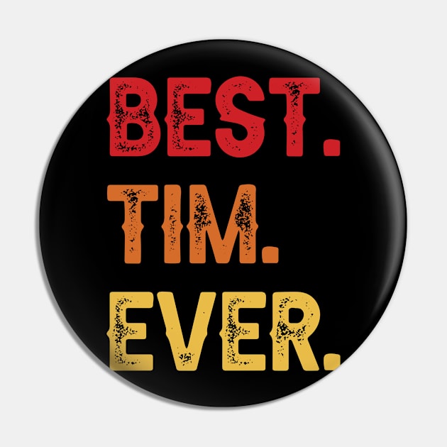 Best TIM Ever, TIM Second Name, TIM Middle Name Pin by confoundca