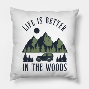 Life Is Better In The Woods Camping Pillow