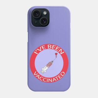 I'v Been Vaccinated Phone Case