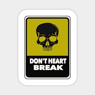 don't break heart Magnet