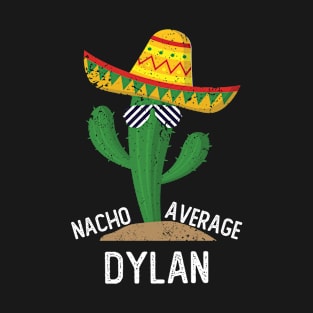 Nacho Average Dylan Cinco De Mayo Mexican T-Shirt