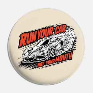 Run your car not your mouth fun race tee 4 Pin