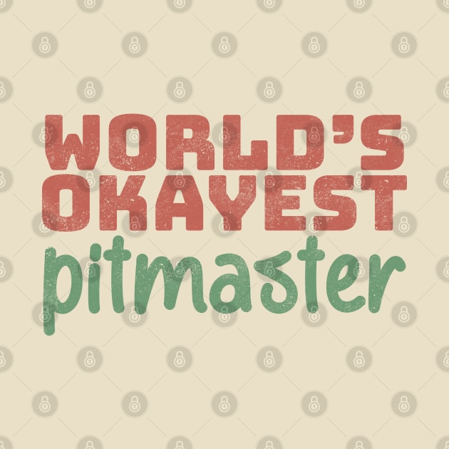 World's Okayest Pitmaster by Commykaze