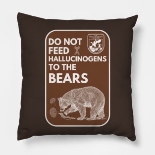 Do Not Feed Hallucinogens to the Bears Pillow