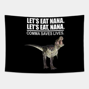 Let's Eat Nana Comma Saves Lives Funny Punctuation English Grammar Dinosaur Tapestry