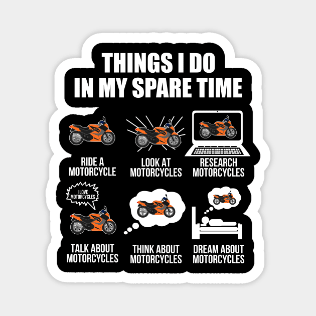 Motorcycle Shirt 6 Things I Do In My Spare Time Motorcycles Lover Magnet by Nikkyta