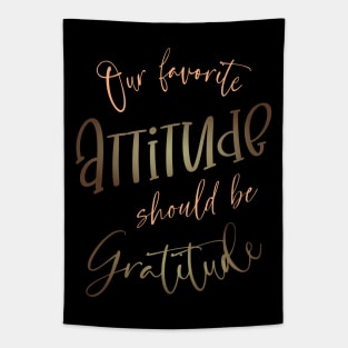 Our favorite attitude should be gratitude, Gratitude Quote, High visibility Tapestry