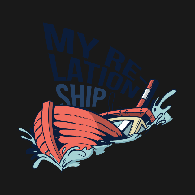 My relationship- funny sinking boat with quote by Watersolution