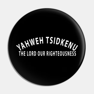 Yahweh Tsidkenu The Lord Our Righteousness Inspirational Christian Pin