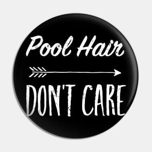 Pool Hair Don't Care TShirt Pin