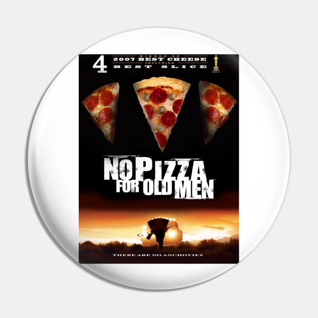 No Pizza For Old Men Pin by DavidLoblaw