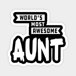 Aunt - World's most awesome aunt Magnet