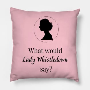 What would Lady Whistledown say Pillow