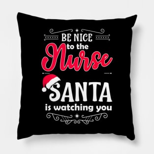 Santa Is Watching Xmas Nurses Day Pillow