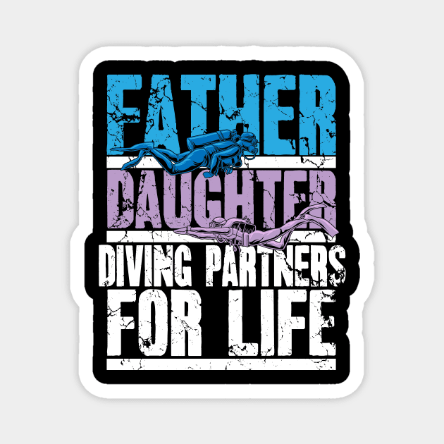 Scuba Diving Dad And Daughter Diving Partners For Life Magnet by captainmood