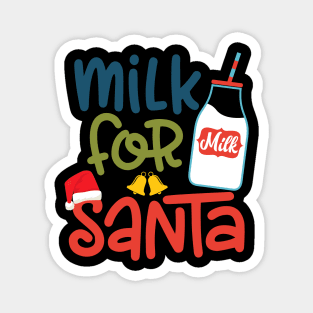 Milk for santa funny Christmas gift for men women and kids Magnet