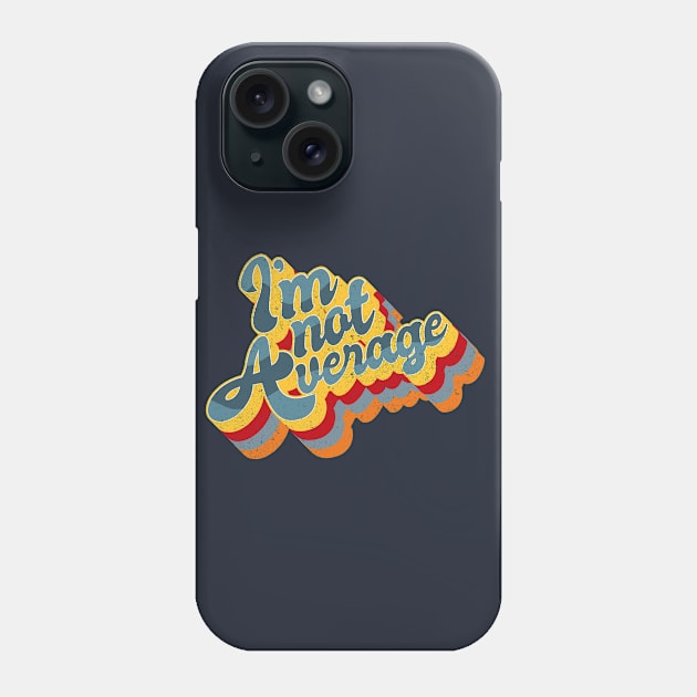 I'm not average Phone Case by BOEC Gear