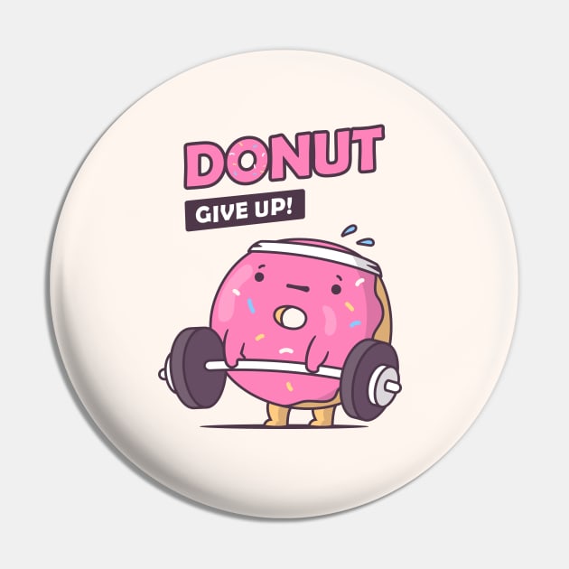 Donut Give Up! Pin by zoljo