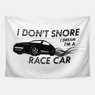 Race Car - I don't snore I dream I'm a race car Tapestry