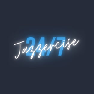 Jazzercise 24/7 T-Shirt