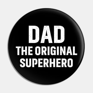 Dad The Original Superhero Pin