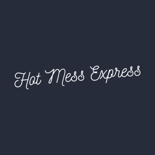 Hot Mess Express T-Shirt