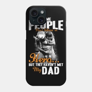 Hero My Dad Awesome T shirt Phone Case