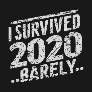 I Survived 2020 Barely T-Shirt