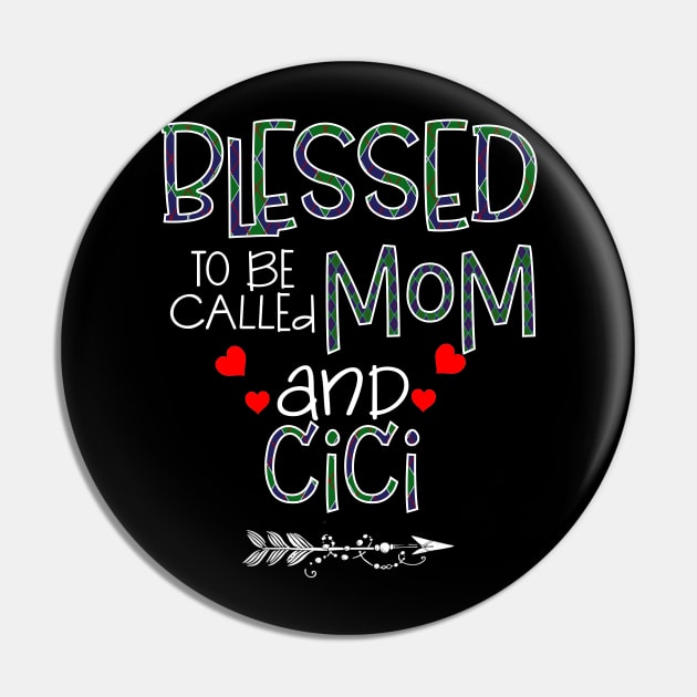 Blessed To be called Mom and cici Pin by Barnard