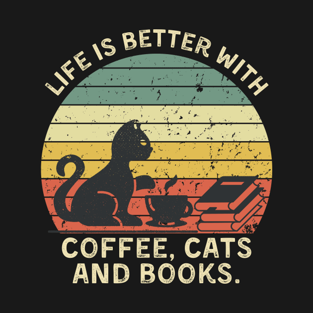 Life is Better With Coffee, Cats and Books by ZIan23