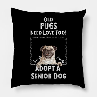 Senior Dog Adoption T-Shirt for Pug Dog Lovers Pillow