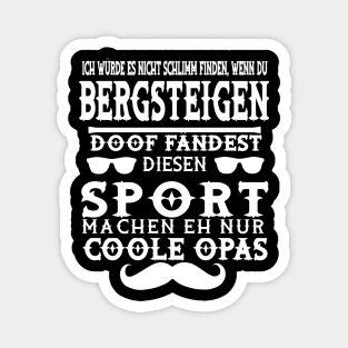 Bergsteigen Wandern Berge Spruch Verein Natur Opa Magnet