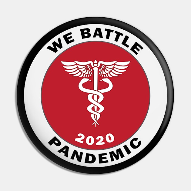 We Battle Pandemic 2020 For Paramedic, Nurses, Doctors, Medical Staff, Healthcare Volunteers, Self Isolate Pin by Ultra Silvafine