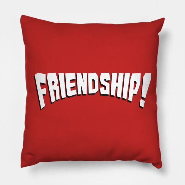 Friendship! Pillow by thechrishaley