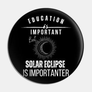 school is important but solar eclipse is importanter Pin