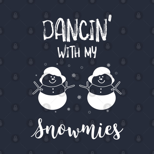 Dancing With My Snowmies by Simple Life Designs