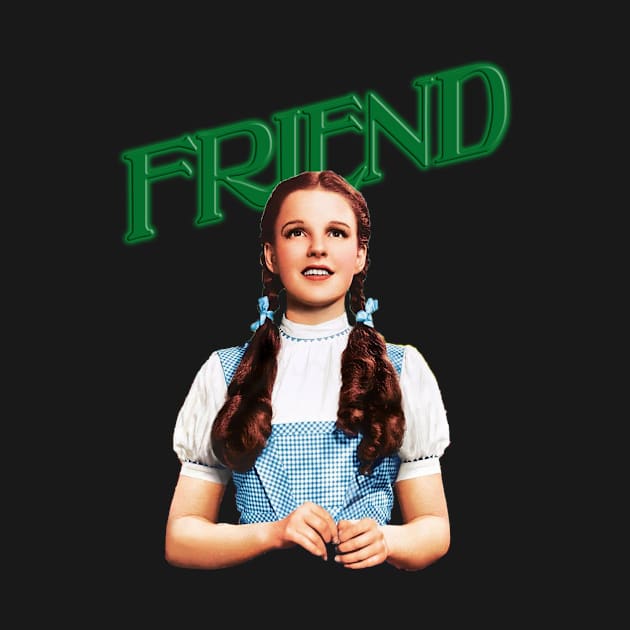 Friend of Dorothy by Camp and Classic