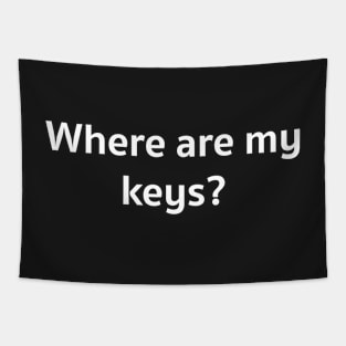 Where are my keys? Tapestry