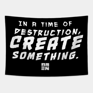 In Times of Destruction, Create Something Tapestry