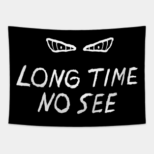 Long Time No See Quote with Eyes Tapestry