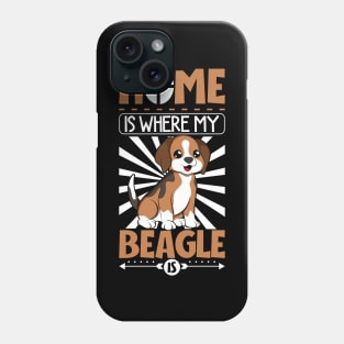 Home is where my Beagle is - Beagle Phone Case