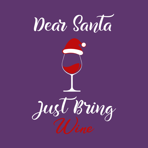 Dear Santa Just Bring Wine by The store of civilizations
