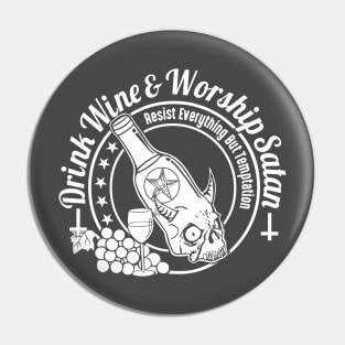 Drink Wine and Worship Satan Pin