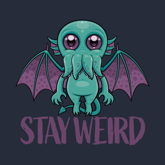 Stay Weird Cute Cthulhu Monster by fizzgig