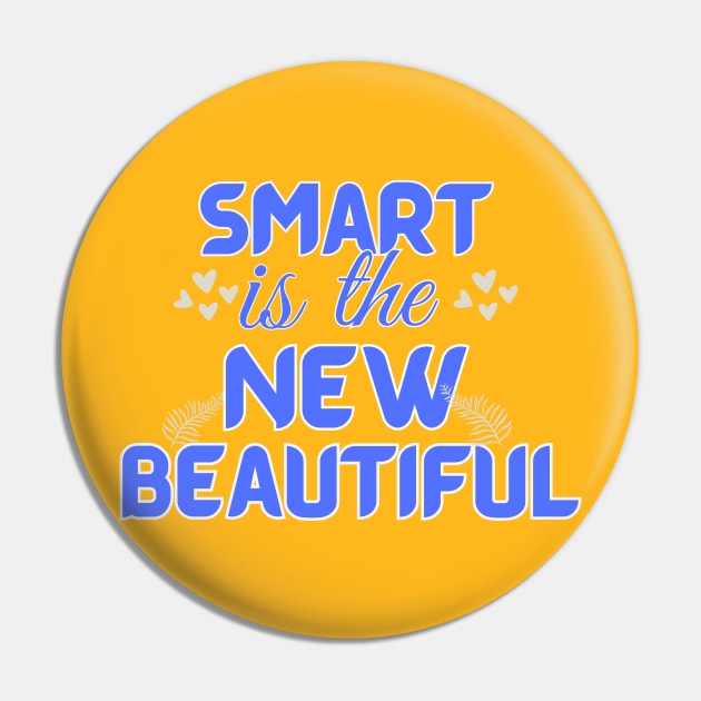 Smart is the New Beautiful Pin by mebcreations